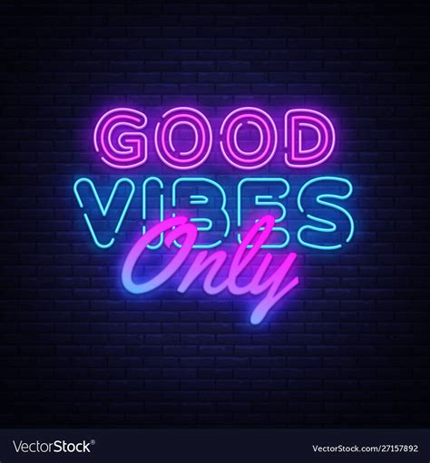 Good Vibes Only neon text vector design template. Good Vibes neon logo, light banner, design ...