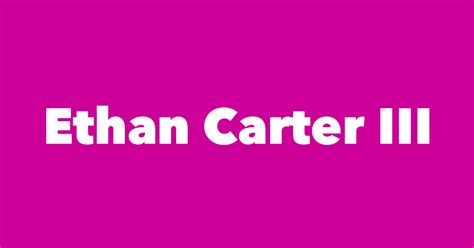 Ethan Carter Iii Spouse Children Birthday And More