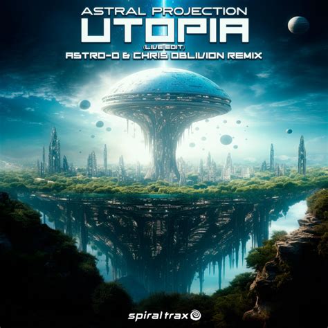 Utopia Astro D Chris Oblivion Live Edit Remix By Astral Projection