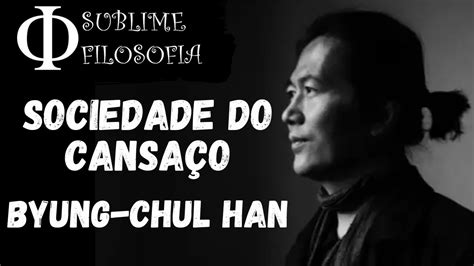 Sociedade do cansaço Byung Chul Han YouTube