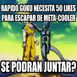 Meme Personalizado Rapido Goku Necesita 50 Likes Para Escapar De Meta