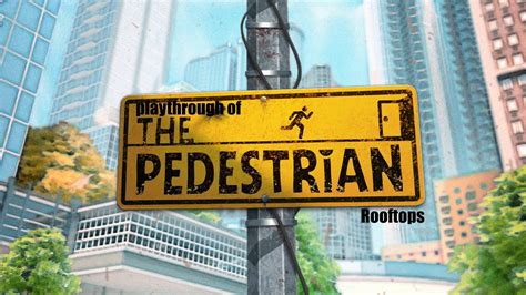 The Pedestrian Pc Rooftops Playthrough Part Youtube