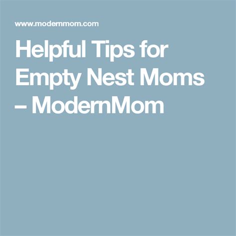 Helpful Tips For Empty Nest Moms Modernmom Empty Nest Mom Empty