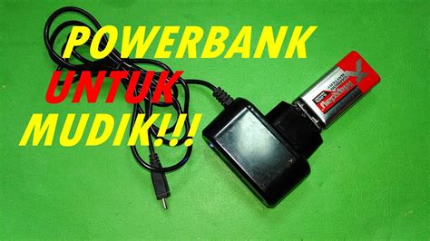 Cara Membuat Powerbank Dari Baterai Hp Bekas Soal Goib