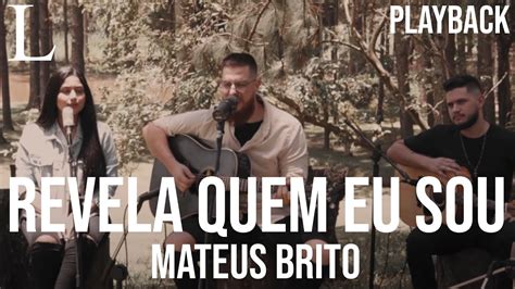 Revela Quem Eu Sou Mateus Brito Playback Letra Youtube