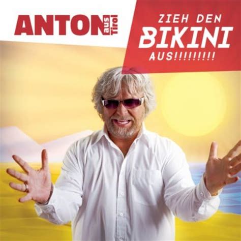 Play Zieh Den Bikini Aus By Anton Aus Tirol On Amazon Music Unlimited