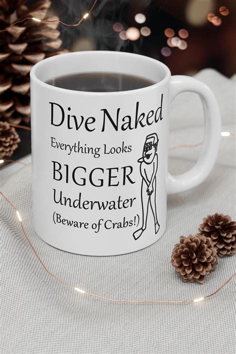 Scuba Diving Gift Dive Naked Everything Looks Bigger Underwater Beware Of Crabs White Coffee
