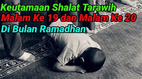 Keutamaan Shalat Tarawih Malam Ke Dan Malam Ke Di Bulan Ramadhan