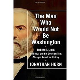 The Man Who Would Not Be Washington