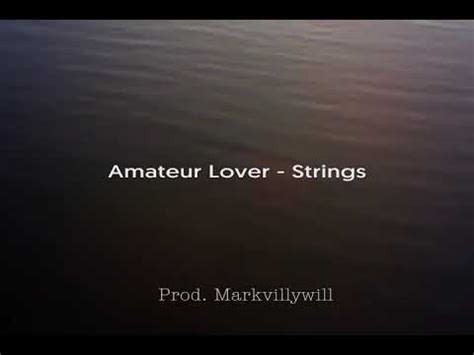 Strings Amateur Lover Official Lyric Video Prod Markvillywill