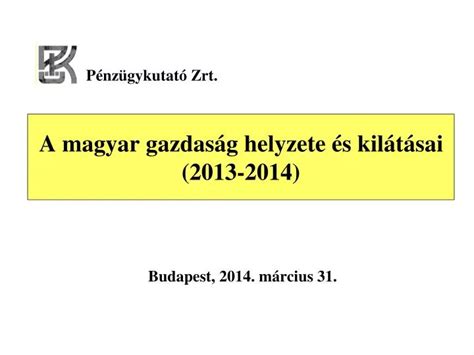 Ppt A Magyar Gazdas G Helyzete S Kil T Sai Powerpoint