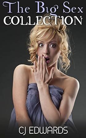 The Big Sex Collection Hot Erotica Tales EBook Edwards C J Amazon Co Uk Kindle Store