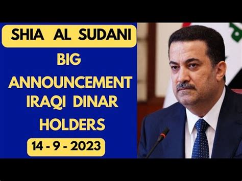 Iraqi Dinarbig Announcement Shia Al Sudani Iraqi Dinar Holders