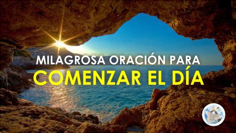 ORACIÓN PARA COMENZAR UN NUEVO DÍA PEDIR LA AYUDA DE DIOS Y RECIBIR