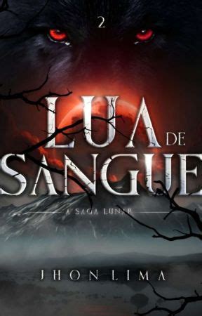 A Saga Lunar Lua De Sangue Livro Dois Conclu Do Cap Tulo