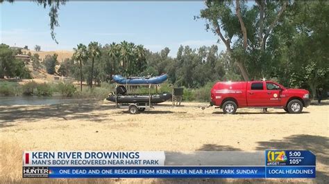 Kern River Drownings Mans Body Recovered Near Hart Park Youtube