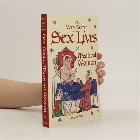 The Very Secret Sex Lives Of Medieval Women An Inside Look At Women And Sex In Medieval Times