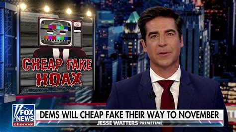 Jesse Watters The Cheap Fake Narrative Is Don T Believe Your Eyes Fox News Video