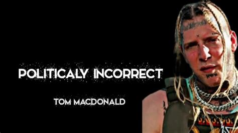 Tom Macdonald Politically Incorrect Lyrics Youtube