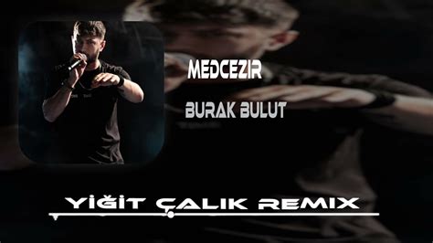 Burak Bulut Medcezir Yiğit Çalık Remix Youtube