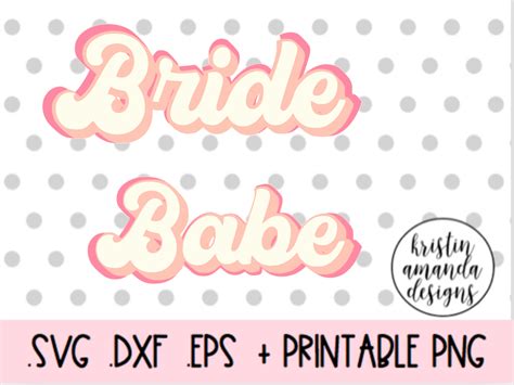 Bride Babe Retro S Layered Wedding Svg Dxf Eps Png Cut File Cricut By