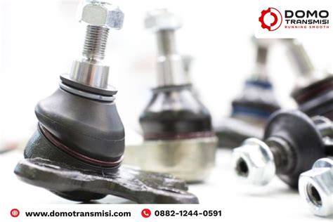 Tanda Dan Ciri Ball Joint Mobil Rusak Domotransmisi