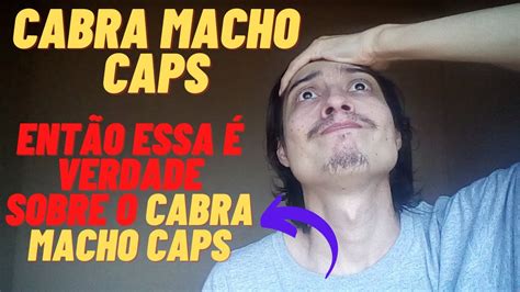 Cabra Macho Caps Funciona Cabra Macho Caps Funciona Mesmo Cabra Macho