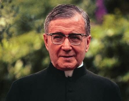 Prayers, Quips and Quotes: St. Josemaria Escriva, Feast Day June 26 ...