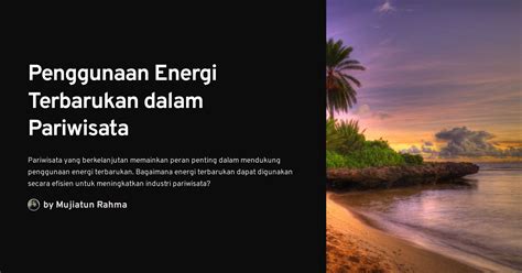 Penggunaan Energi Terbarukan Dalam Pariwisata