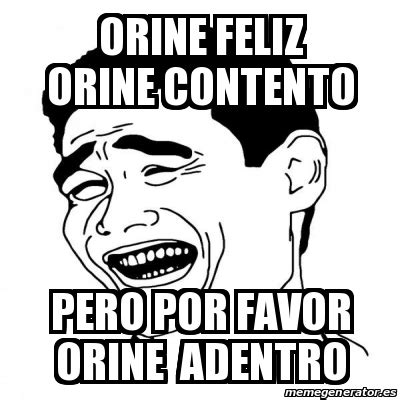 Meme Yao Ming Orine Feliz Orine Contento Pero Por Favor Orine