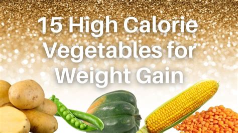 15 High Calorie Vegetables For Weight Gain The Geriatric Dietitian