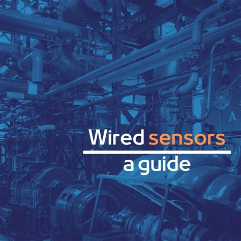 Wired Sensors For Industrial Iot From The World Of Wireless