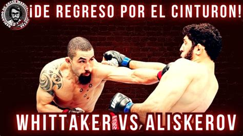 🔥resumen Ufc Fight Night Robert Whittaker Vs Ikram Aliskerov Con