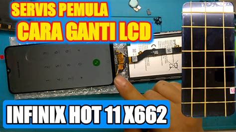 CARA GANTI LCD INFINIX HOT 11 X662 UNTUK PEMULA SAJA YouTube