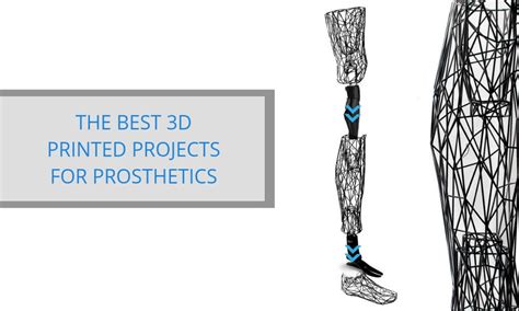 Best 3d Printed Prosthetics Projects