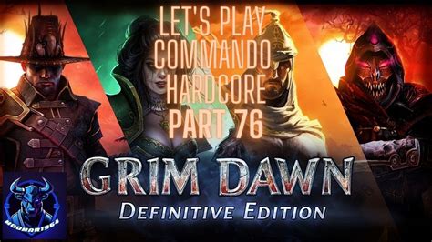 Grim Dawn Let S Play Commando Hardcore Part 76 YouTube
