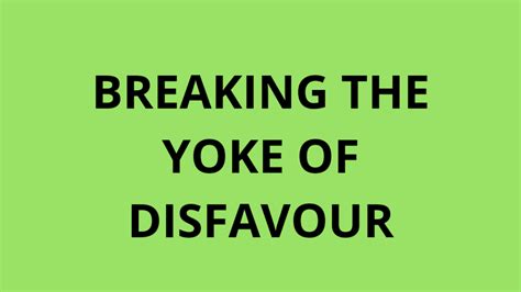 Breaking The Yoke Of Disfavour Prayer Points Prayer Points