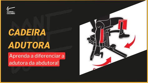 Cadeira Adutora Saiba Diferenciar Adutora Da Abdutora Youtube