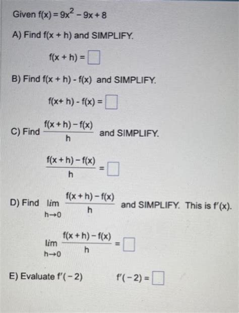 Solved Given Fx9x2−9x8 A Find Fxh And Simplify