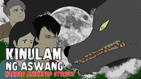 Pinoy Animated Story Kinulam Ng Aswang Aswang True Animated Stories