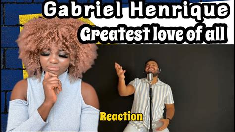 Gabriel Henrique Greatest Love Of All Reaction YouTube