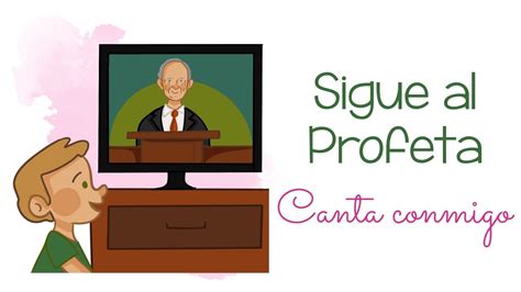 Sigue Al Profeta Canta Conmigo Primary Singing Youtube