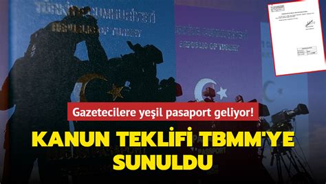 Gazetecilere yeşil pasaport geliyor Kanun teklifi TBMM ye sunuldu