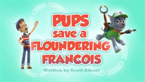 Category:Pups Save a Floundering Francois' Pages | PAW Patrol Wiki ...