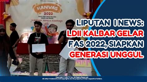 LIPUTAN INEWS TV LDII KALBAR SIAPKAN GENERASI UNGGUL DI FAS 2022 YouTube