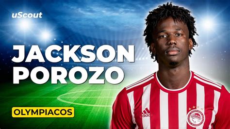 How Good Is Jackson Porozo At Olympiacos YouTube