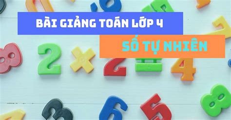 Tổng Hợp Kiến Thức Cơ Bản Dãy Số Tự Nhiên Chi Tiết Nhất