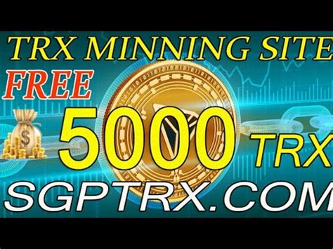 New TRX Mining Website In 2022 Free Mining Bonus 5000TRX 15 Daily