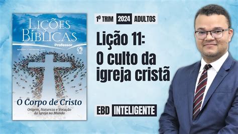 Li O Adultos O Culto Da Igreja Crist Ebd Inteligente