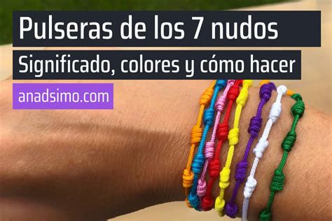 Pulsera de los 7 nudos significado colores y cómo hacerla